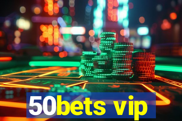 50bets vip